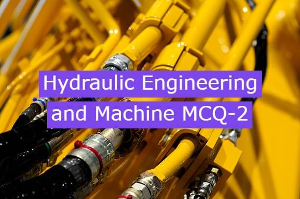 Hydraulic Engineering and Machine MCQ-2