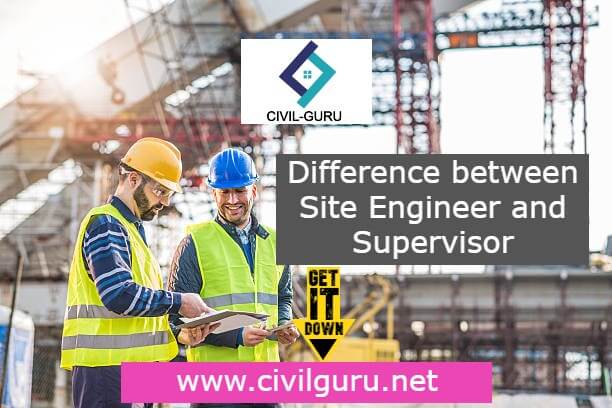Difference between Site Engineer and Supervisor